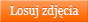 Losuj zdjęcia Losuj zdjęcia
